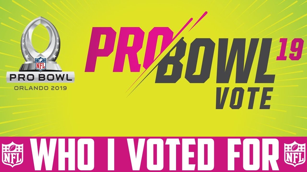 NFL Pro Bowl Voting 2019 My 2019 Pro Bowl Votes (NFL 2018/19 Season