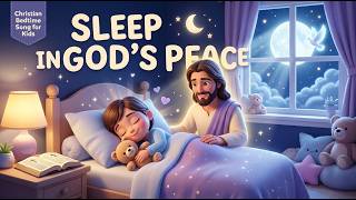 Jesus Loves You to Sleep | Christian Bedtime Prayer Song