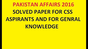 PAKISTAN AFFAIRS SOLVED PAPER-2016 FOR CSS ASPIRANTS