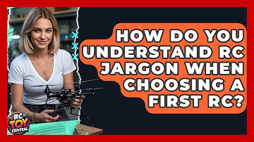 How Do You Understand RC Jargon When Choosing A First RC? - RC Toy Central