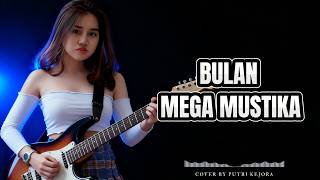 Bulan - Mega Mustika | Cover by Putri Kejora