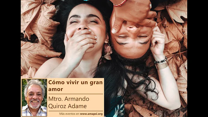 Cmo vivir un gran amor - Mtro. Armando Quiroz