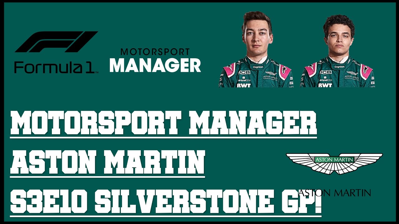 Motorsport Manager – F1 2021 Mod – Aston Martin – S3E10 – Silverstone GP!