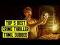 Top 5 best crime suspense thriller movies tamil dubbed 2023  crime thriller movies tamil