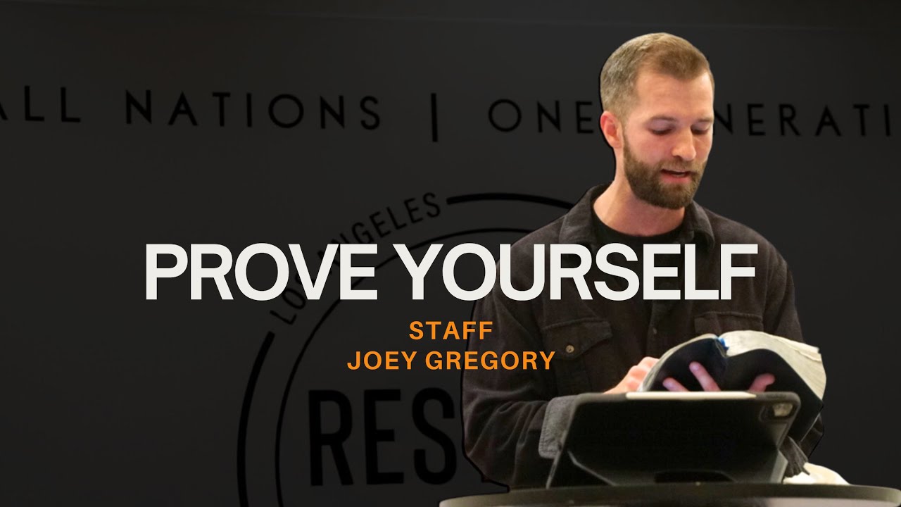 Prove Yourself - Joey Gregory - May 13 2025 - RCW LA Staff Lesson