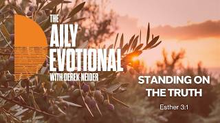 Standing On The Truth | Esther 3:1 | Devo Throwback