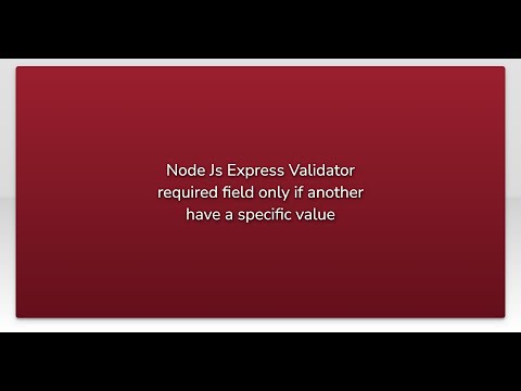 Node Js Express Validator required field only if another have a specific value
