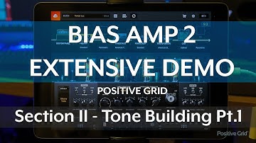 Bias Amp 2 Demo - Section 2: - Tone Building Pt.1