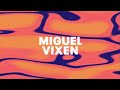 Miguel  vixen official audio