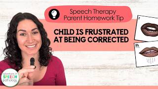 Speech Therapy Parent Homework Tip: Child is Frustrated at Being Corrected