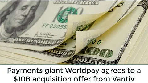 Payments giant Worldpay agrees to a $10B acquisition offer from Vantiv | NEWS | KENH CUA BE