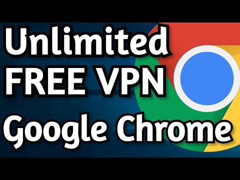 Get Unlimited Free VPN on Google Chrome | Best 3 Extensions (2020)