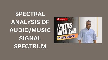 25. Spectral Analysis of Audio & Music Signal Spectrum