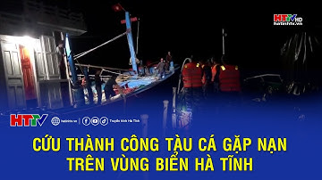 Cứu thành công tàu cá gặp nạn trên vùng biển Hà Tĩnh | Hà Tĩnh 24h