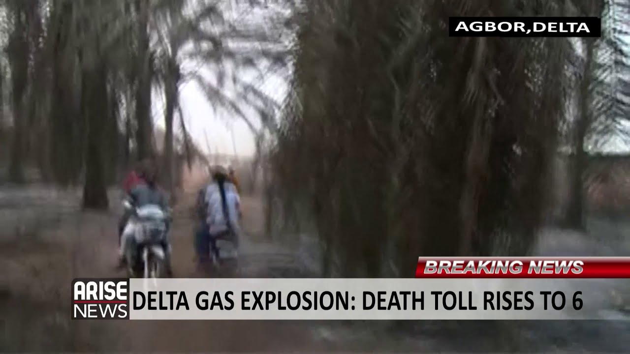DELTA GAS EXPLOSION: DEATH TOLL RISES TO 6