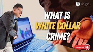 The Hidden Dangers of White-Collar Crimes: Expert Insights & Penalties