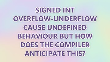 Signed int overflow-underflow cause undefined behaviour but how does the compiler anticipate this?