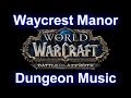 Waycrest manor music dungeon versions  warcraft battle for azeroth music