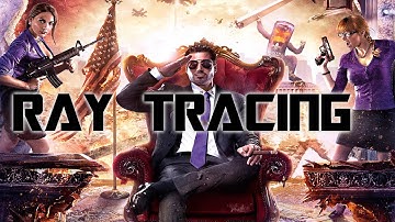 Saints Row IV Ray Traced