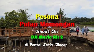 Pesona (Indahnya) Pulau Momongan Shoot On DJI Mavic Air 2 Cilacap