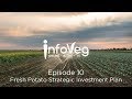 Infoveg tv episode 10  fresh potato strategic investment plan