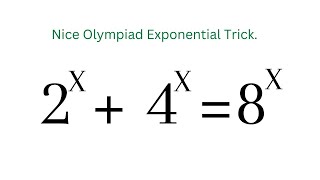 Math Olympiad, 2^x+4^x=8^x | Math Olympiad Problems