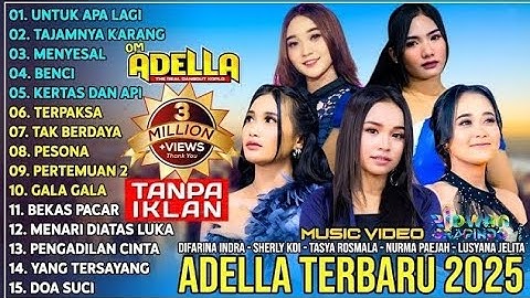 OM ADELLA TERBARU 2025 || UNTUK APALAGI | DIFARINA INDRA - SHERLY KDI - TASYA ROSMALA - NURMA PAEJAH