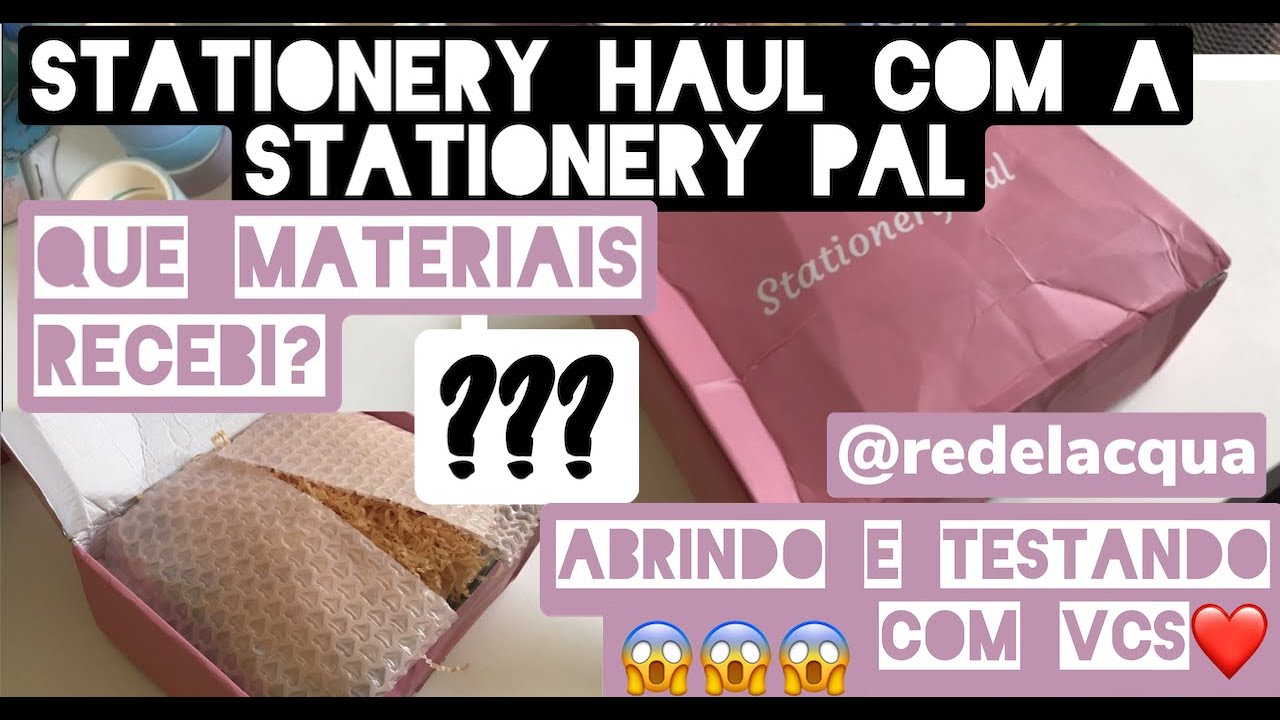 STATIONERY HAUL COM A STATIONERY PAL (MOSTRANDO OS MATERIAIS QUE RECEBI