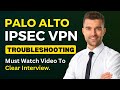 Paloalto ipsec vpn troubleshooting deep dive session  hot interview questions