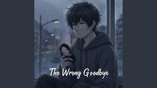 The Wrong Goodbye