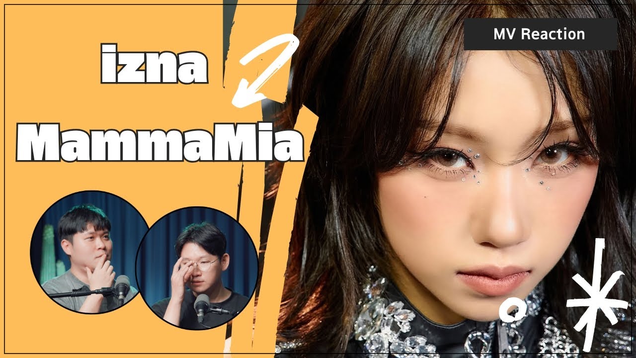 izna 이즈나 ≪MammaMia≫ MV Reaction