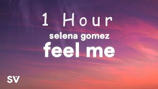 [ 1 HOUR ] Selena Gomez - Feel Me (Lyrics)