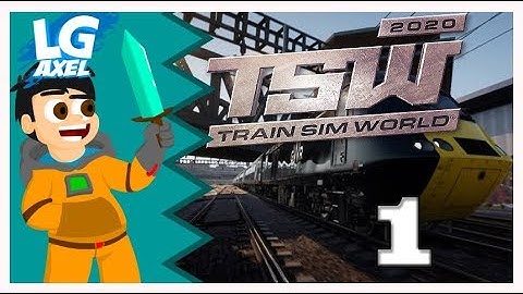 Train Sim World 2020 | Ep 1: Tutorial