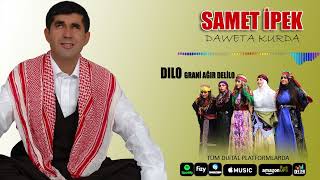 Samet İpek Dılo Grani Ağır Delilo