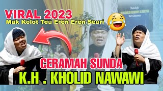 KOCAK....! CERAMAH TERBARU K.H Kholid Nawawi Albertus