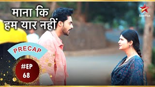 Khushi ने दी Krishna को चेतावनी! | Ep.68 | Precap | Maana Ke Hum Yaar Nahi | Mon-Sun | 7PM