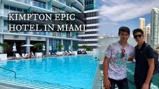STAYING AT THE KIMPTON EPIC HOTEL IN DOWNTOWN MIAMI NEAR THE OCEAN!!
