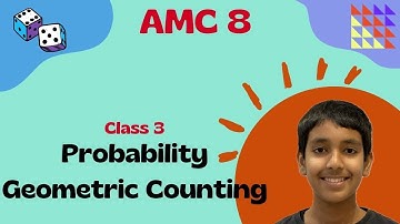 AMC 8 Math Class 3 - Probability and Geometric Counting