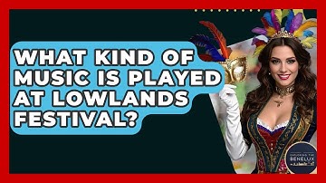 What Kind Of Music Is Played At Lowlands Festival? - Exploring The Benelux