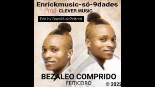 Bezaleo_Comprido_-_Feiticeiro_(Official_Áudio)_[Enrickmusic-só-9dades]_(128k)_SD_