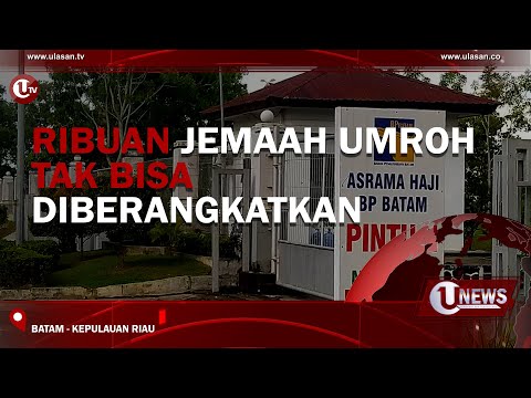 RIBUAN JEMAAH UMROH TAK BISA DIBERANGKATKAN | U-NEWS