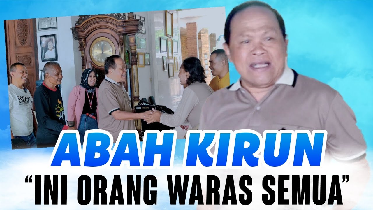 LHAAA DALAH ❗😂❗FULL NGAKAK KETEMU ABAH KIRUN‼️KITA WARAS MEREKA TIDAK