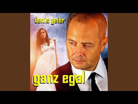 Ganz egal