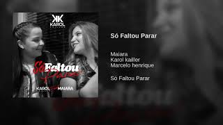 Karol kailler feat Maiara  - Só Faltou Parar (Música nova)