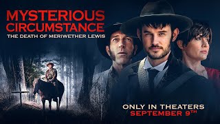 Mysterious Circumstance: The Death of Meriwether Lewis - Trailer (NEW)