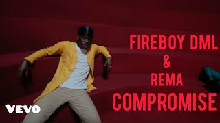 Fireboy DML - Compromise Feat. Rema (Music Video)