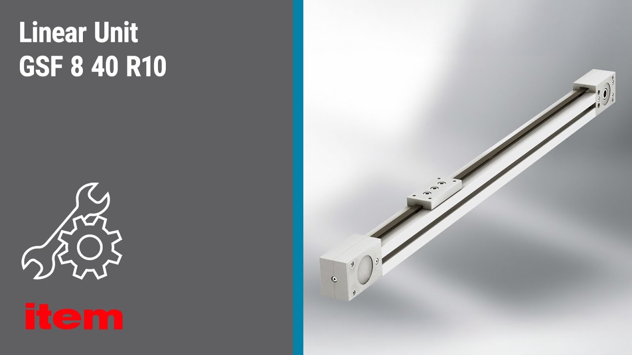 How is the item Linear Unit GSF 8 40 R10 assembled and maintained? Step ...