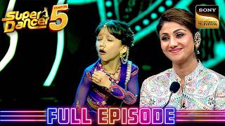 Adyashree के Expressions ने किया Shilpa को Stun | Super Dancer Chapter 5 | Full Episode