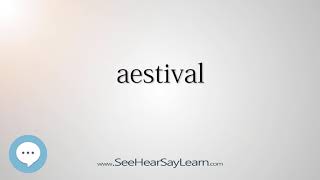 Aestival Every English Word Pronounced