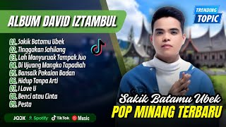 SAKIK BATAMU UBEK - David Iztambul Ft Ovhi Firsty | KAMARI PENTANG || LAGU MINANG MELAYU TERBARU
